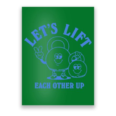 LetS Lift Each Other Up Poster