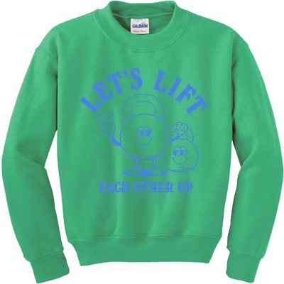 LetS Lift Each Other Up Kids Sweatshirt