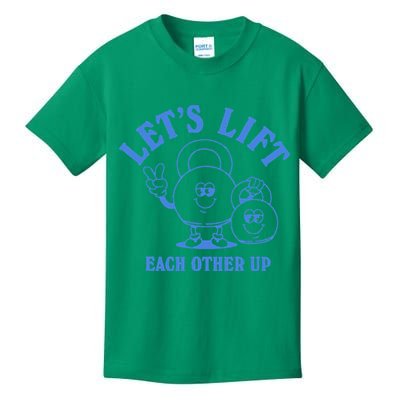 LetS Lift Each Other Up Kids T-Shirt