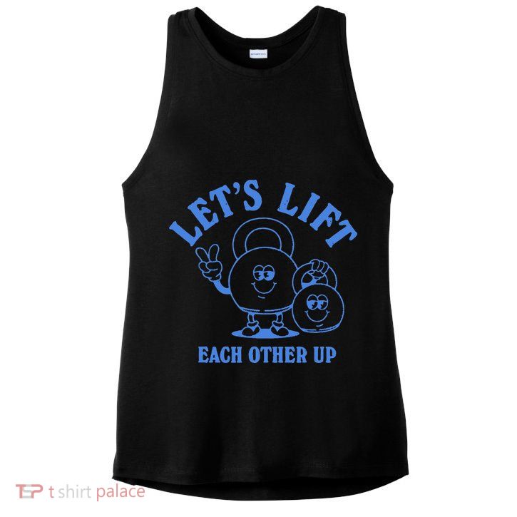LetS Lift Each Other Up Ladies PosiCharge Tri-Blend Wicking Tank