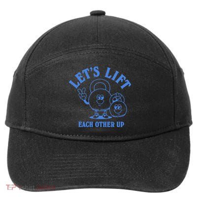 LetS Lift Each Other Up 7-Panel Snapback Hat