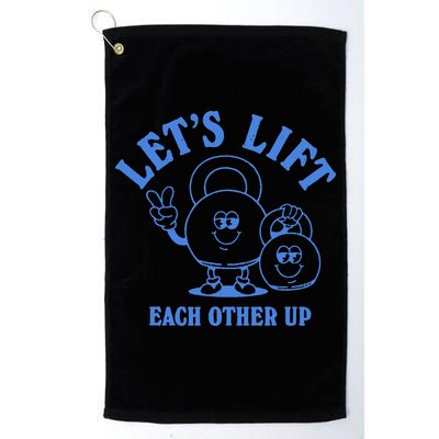 LetS Lift Each Other Up Golf Towel