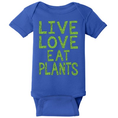 Live Love Eat Plants Funny Gift Baby Bodysuit