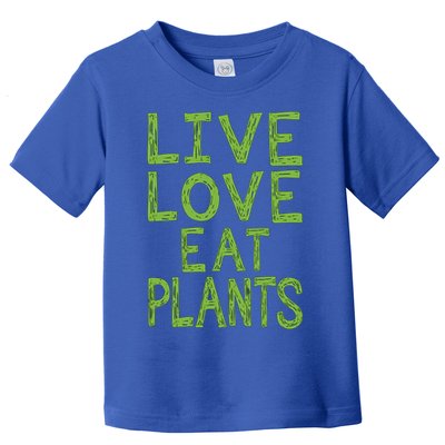 Live Love Eat Plants Funny Gift Toddler T-Shirt
