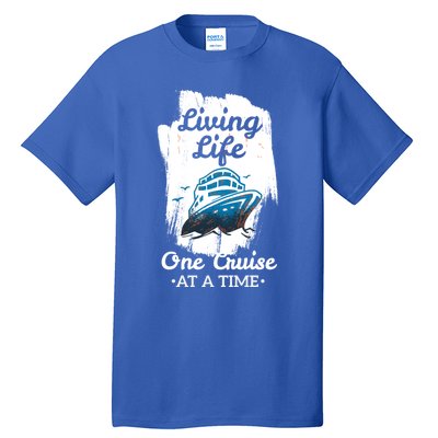 Living Life Funny Cruise Ship Vacation Family Great Gift Tall T-Shirt