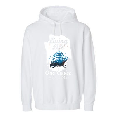 Living Life Funny Cruise Ship Vacation Family Great Gift Garment-Dyed Fleece Hoodie