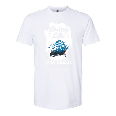 Living Life Funny Cruise Ship Vacation Family Great Gift Softstyle CVC T-Shirt