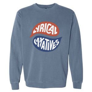 Lyrical Laxatives Funny Saying Deep Talk Podcast Garment-Dyed Sweatshirt