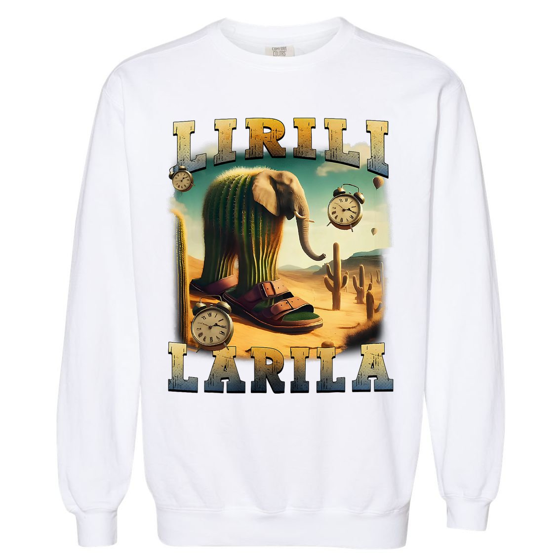 Lirili Larila Funny Italian Brainrot Meme Cactus Elephant Garment-Dyed Sweatshirt