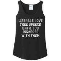 Liberals Love Free Speech Until You Disagree With Them Ladies Essential Tank