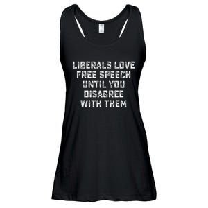 Liberals Love Free Speech Until You Disagree With Them Ladies Essential Flowy Tank