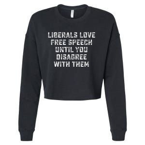 Liberals Love Free Speech Until You Disagree With Them Cropped Pullover Crew