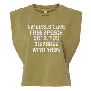 Liberals Love Free Speech Until You Disagree With Them Garment-Dyed Women's Muscle Tee