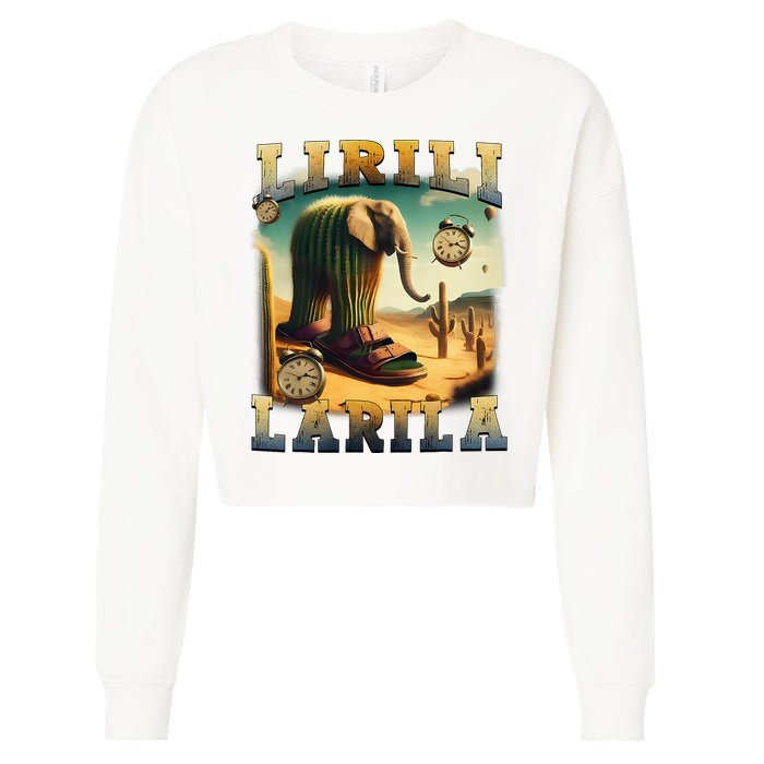 Lirili Larila Funny Italian Brainrot Meme Cactus Elephant  Cropped Pullover Crew