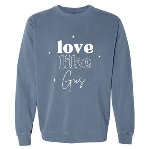 Love Like Gus Garment-Dyed Sweatshirt