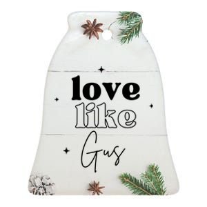 Love Like Gus Ceramic Bell Ornament