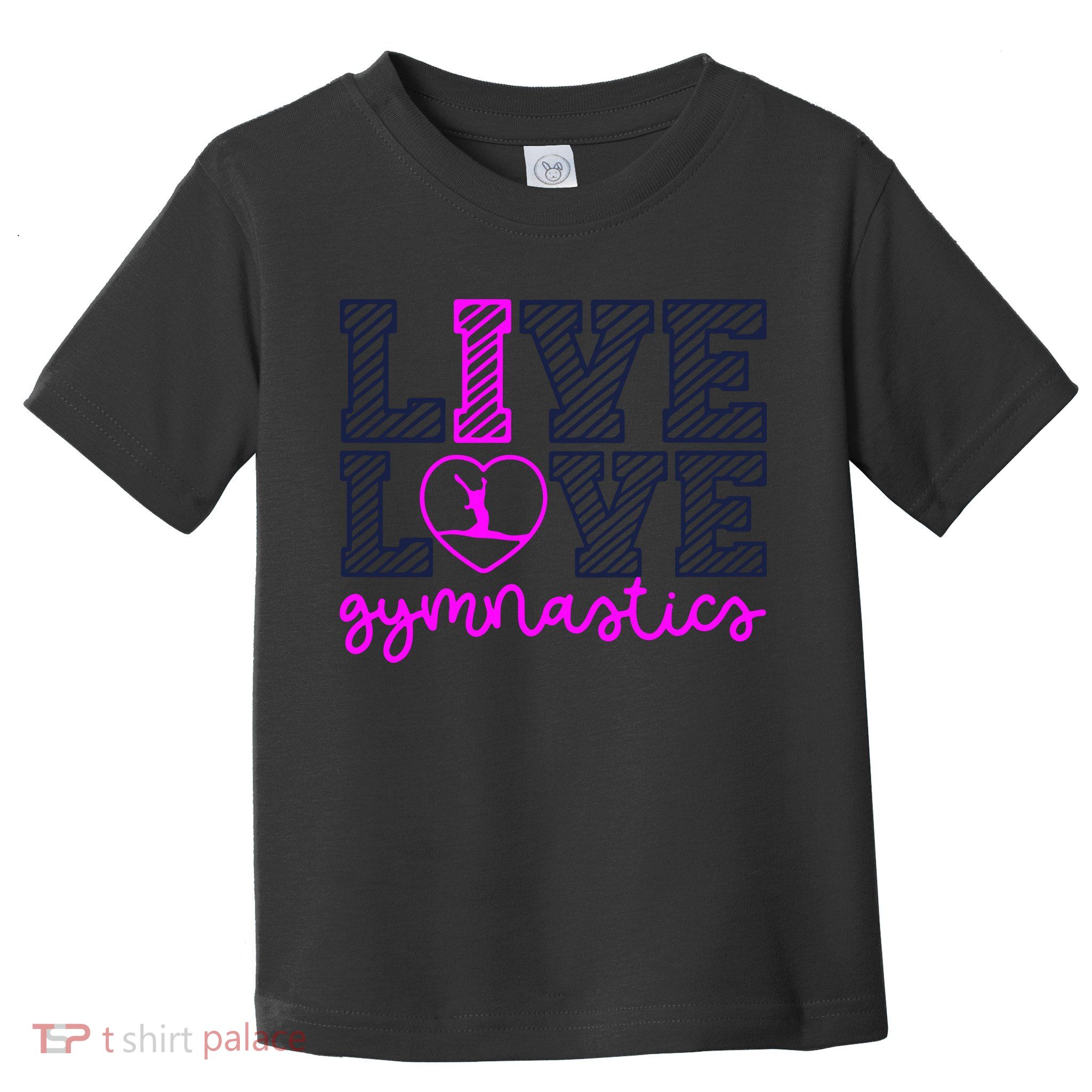 Live Love Gymnastics Toddler T-Shirt