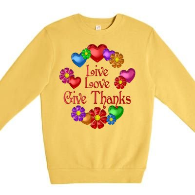 Live Love Give Thanks Gift Premium Crewneck Sweatshirt