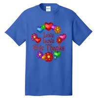 Live Love Give Thanks Gift Tall T-Shirt