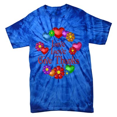 Live Love Give Thanks Gift Tie-Dye T-Shirt