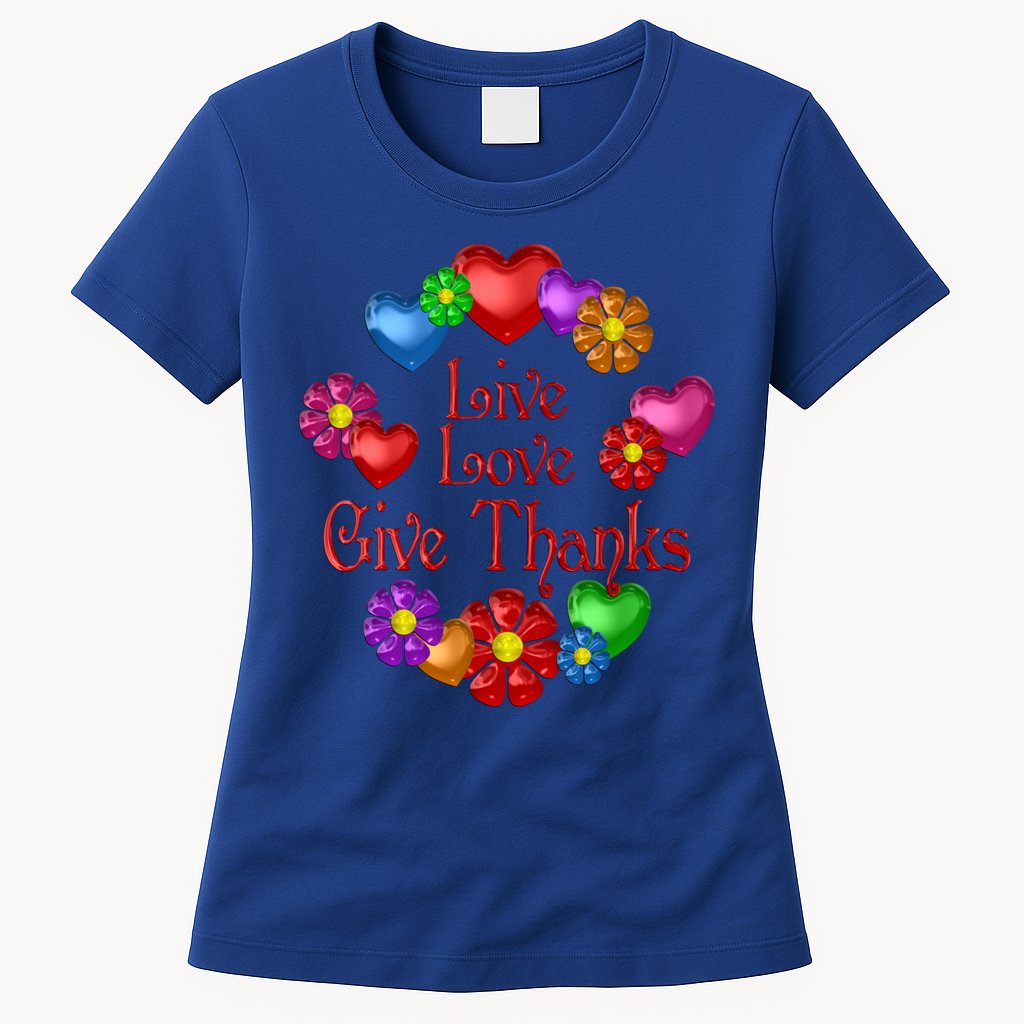 Live Love Give Thanks Gift Womens T-Shirt