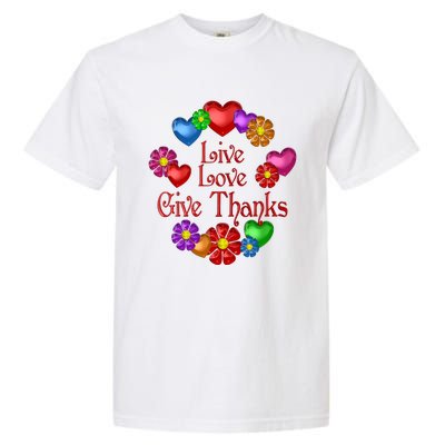 Live Love Give Thanks Gift Garment-Dyed Heavyweight T-Shirt