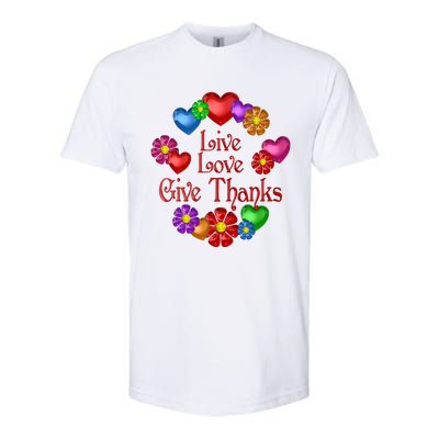 Live Love Give Thanks Gift Softstyle CVC T-Shirt