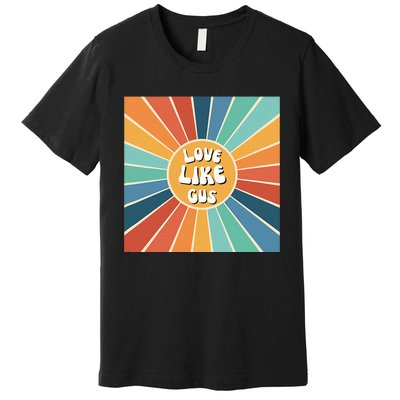 Love Like Gus Premium T-Shirt