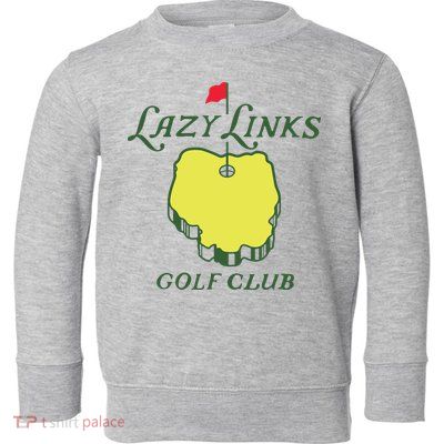 Lazy Links Golf Club Toddler Sweatshirt