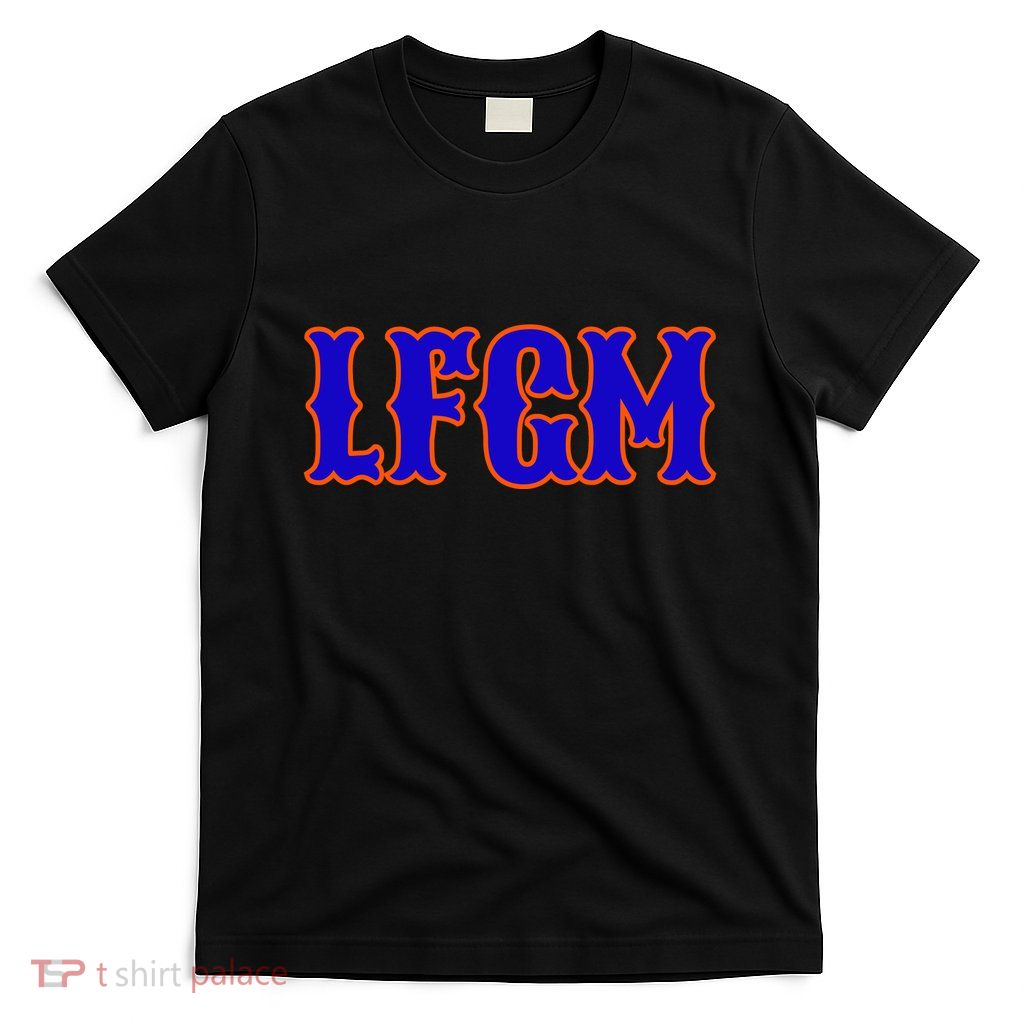 Lfgm | LetS Go Mets T-Shirt