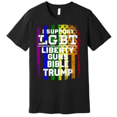 LGBT LIBERTY, GUNS, BIBLE, TRUMP Funny I Support LGBT Parody Election Gift Premium T-Shirt