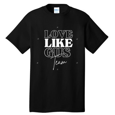 Love Like Gus Tall T-Shirt