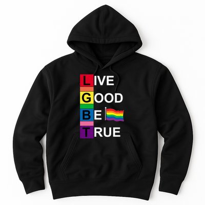 LGBT Live Good Be True Hoodie
