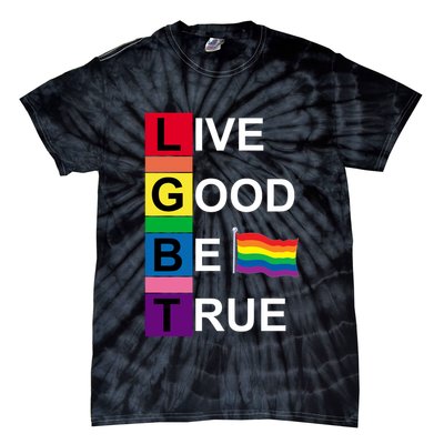 LGBT Live Good Be True Tie-Dye T-Shirt