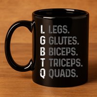 Lgbtq Legs Glutes Biceps Triceps Quads Gym 11oz C Handle Ceramic Mug
