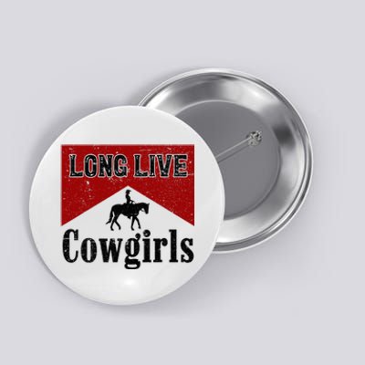 Long Live Howdy Rodeo Western Country Southern Cowgirls Button