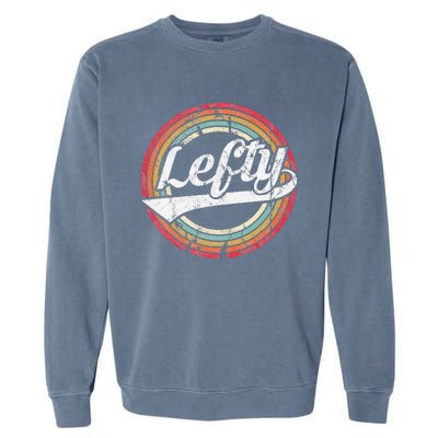 Lefty Left Handed Proud Retro Vintage Rainbow Garment-Dyed Sweatshirt