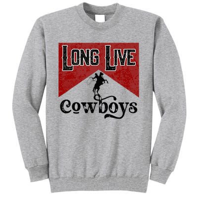 Long Live Howdy Rodeo Western Country Southern Cowboys Tall Sweatshirt