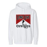 Long Live Howdy Rodeo Western Country Southern Cowboys Garment-Dyed Fleece Hoodie