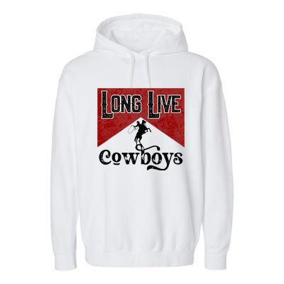 Long Live Howdy Rodeo Western Country Southern Cowboys Garment-Dyed Fleece Hoodie