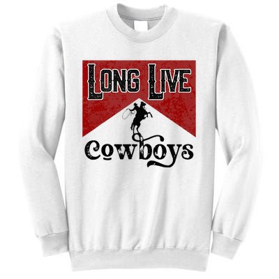 Long Live Howdy Rodeo Western Country Southern Cowboys Sweatshirt