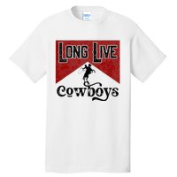 Long Live Howdy Rodeo Western Country Southern Cowboys Tall T-Shirt