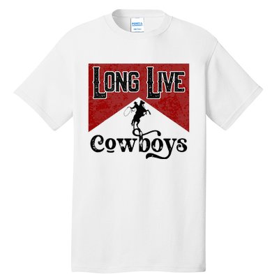 Long Live Howdy Rodeo Western Country Southern Cowboys Tall T-Shirt