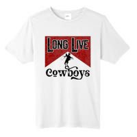 Long Live Howdy Rodeo Western Country Southern Cowboys Tall Fusion ChromaSoft Performance T-Shirt