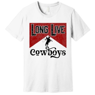 Long Live Howdy Rodeo Western Country Southern Cowboys Premium T-Shirt