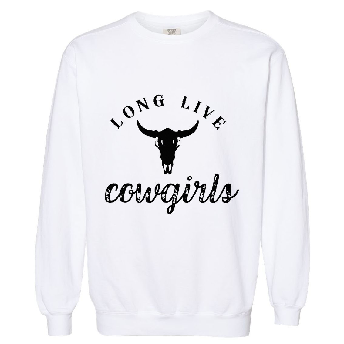 Long Live Howdy Rodeo Western Country Southern Garment-Dyed Sweatshirt