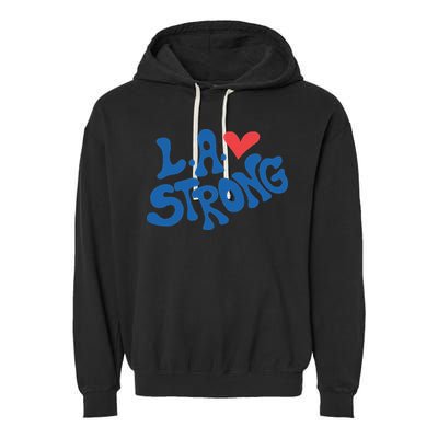 Love La Heart Los Angeles Strong Supportive Garment-Dyed Fleece Hoodie