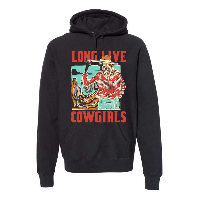 Long Live Howdy Cowgirl Western Country Cowboy Premium Hoodie