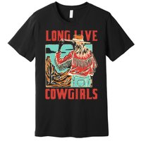 Long Live Howdy Cowgirl Western Country Cowboy Premium T-Shirt