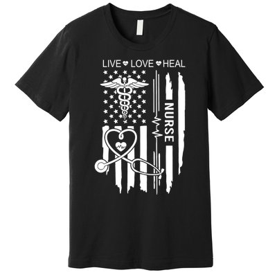 Live Love Heal Nurse Week Gift Nurse Nurse Gift Appreciation Nurse Premium T-Shirt